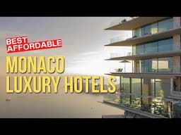Discover The BEST Affordable Of MONACO Luxury Hotels