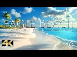 EAGLE BEACH - ARUBA IN 4K DRONE FOOTAGE (ULTRA HD) - Caribbean Beach Paradise Landscapes UHD