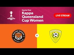 Kappa Queensland Cup Women Quarter Final - Eastern Suburbs vs. Mitchelton FC