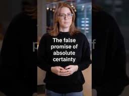 The false promise of absolute certainty.