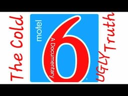 MOTEL 6| THE COLD UGLY TRUTH | A DOCUMENTARY