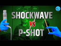 Shockwave & P-Shot: The Ultimate Power Boosters for a Healthy P3N!S & Long-Lasting Erections!
