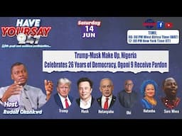Trump-Musk Make Up, Nigeria Celebrates 26 Years of Democracy, Ogoni 9 Receive Pardon