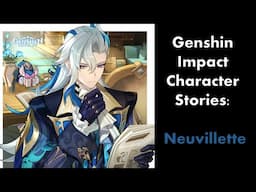 Everything You Wanted To Know About Neuvillette-Genshin Official Character Story