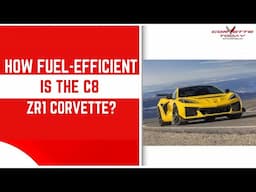 How Fuel-Efficient Is The C8 ZR1 Corvette? | National Corvette Museum | CORVETTE TODAY #276