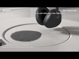 Sony SEA | WH-1000X M6 | Ultra-clear call quality in any environment.