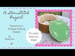 Upcycling a vintage sewing box - it’s easier than you think! #slowstitch