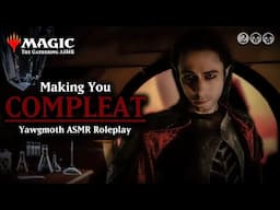 Yawgmoth, Thran Physician Roleplay | MTG ASMR (Curing You Of Your Phthisis)