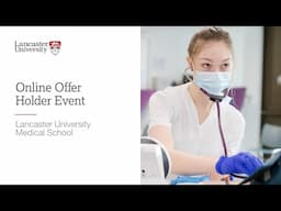 Digital Offer Holder Event - Lancaster Medical School