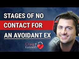 Stages Of No Contact For An Avoidant Ex