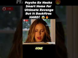 Psycho Ex Hacks Smart Home for Ultimate Revenge But...
