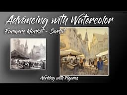 Advancing with Watercolor - Farmers Market Southern France - Figures