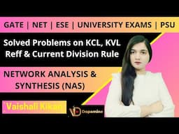 NAS L 38 | Solved Problems on KCL, KVL Reff & Current Division Rule | Network Analysis & Synthesis