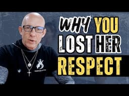 WHY YOU LOST HER RESPECT | Kevin Ray Ward #divorcedmen #menandrelationships #divorcerecovery