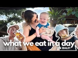 what we eat in a day on Bali 🌴 || honeymoon with our 6 month old!!