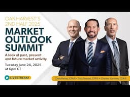 Oak Harvest's 2nd Half 2025 Market Outlook Summit