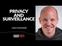 Privacy and Surveillance with Josh Summers
