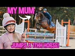 MY MUM JUMPS A 17HH HORSE! CHELSEA AND CABRIO!
