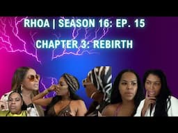 (REVIEW) Real Housewives of Atlanta | Season 16: Ep. 15 (RECAP)