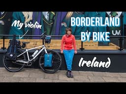 I Cycled Along the Irish Border with a Singer-Songwriter & My Violin 🎻 | Ep. 1