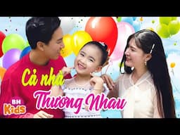 Bài Hát Thiếu Nhi Vui Nhộn Cả Nhà Thương Nhau - Nhạc Thiếu Nhi Hay Nhất Cho Bé Mầm Non