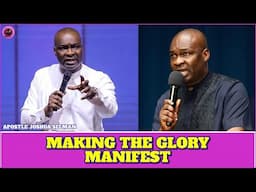 MAKING THE GLORY MANIFEST || APOSTLE JOSHUA SELMAN