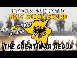 I Formed the HOLY ROMAN EMPIRE in World War One