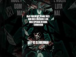 A VOLTA DO CANAL EM GRANDE ESTILO ! #creepypasta #jeffthekiller #creepy #foryou #fight