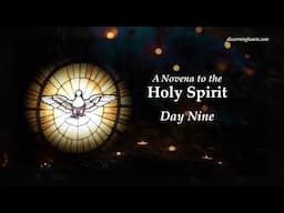 A Novena to the Holy Spirit - Day 9 - Discerning Hearts Podcasts