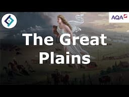 The Great Plains | Expansion & Consolidation | AQA GCSE History