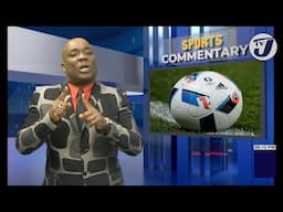 'Stush in the Bush'... The Jamaica Premier League Title | TVJ Sports Commentary