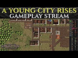 Raising my v69 City! - Let's Play Songs Of Syx Gameplay Stream