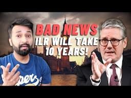 BREAKING NEWS! UK ILR Increased to 10 Years 🤯