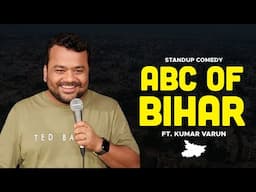 ABC of Bihar | Stand Up | Kumar Varun