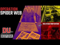 Ukraine’s Operation Spider Web | The attack from within !