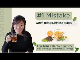 ⚠️#1 Mistake Using Chinese Herbs🌿 + Q&A , Subscribers Hang Out (Herbal Tea Time with Shirley☺️)