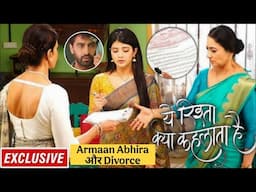 Ye Rishta New Promo llAbhira ने Armaan को भिजवाए डाइवोर्स के पेपर