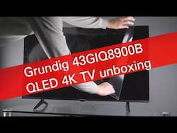 Grundig 43GIQ8900B QLED UHD 4K 2024 TV unboxing and installation