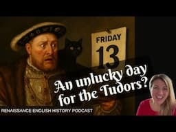 Did the Tudors Fear Friday the 13th?