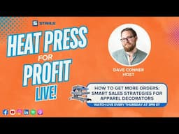 Ep. #107 - How to Get More Orders: Smart Sales Strategies for Apparel Decorators