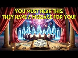The Pleiadian High Council's Urgent Message for Starseeds!!!!