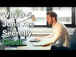 Are Dreaded 9-5 Jobs Are Actually Great?