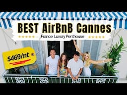 Best Cannes AirBnB | Luxury Penthouse | French Riviera