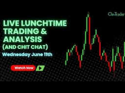 6/11/25 - Live Trading and Market Analysis! (come hang out!)