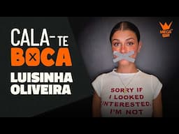 Cala-te Boca com Luisinha Oliveira