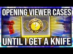 OPENING MY VIEWER'S CASES UNTIL I GET A KNIFE (AND GIVING IT BACK)