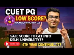 Low CUET PG Score? | DU JNU CUTOFFS | NEP 4th Year Explained | Must-Watch for DU Students