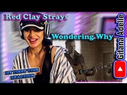 My First time reaction to Red Clay Strays - Wondering Why (Live AF)