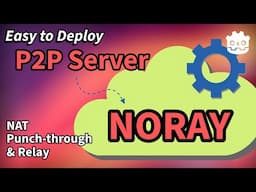 Run Your Own P2P Server with Noray!