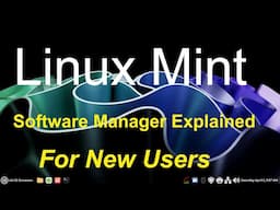 Linux Mint - Software Manager - Explained for new Users.